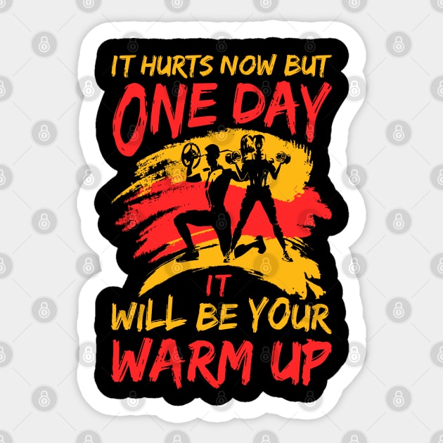 it hurts now but one day it will be your warm up Sticker by busines_night